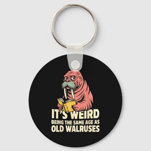 Grappige walrus veroudering humor vreemd zijn deze sleutelhanger (Voorkant)