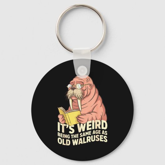 Grappige walrus veroudering humor vreemd zijn deze sleutelhanger (Voorkant)
