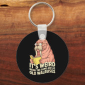 Grappige walrus veroudering humor vreemd zijn deze sleutelhanger (Voorkant)
