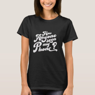 Grappige Wanhopige Vrienden Heeft Iemand Mijn Tele T-shirt