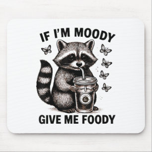 Grappige wasbeer als im Moody Geef me Foody Schatt Muismat