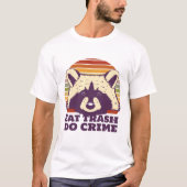 Grappige Wasbeer Eet Afval Begaat Misdaad T-shirt (Voorkant)