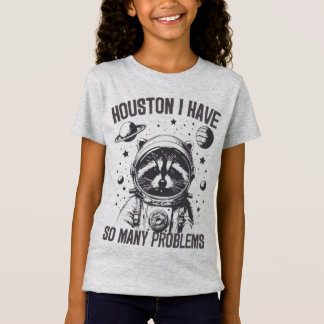 Grappige wasbeer Houston Ik heb zoveel problemen T-shirt