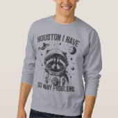 Grappige wasbeer Houston Ik heb zoveel problemen Trui (Voorkant)