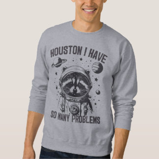 Grappige wasbeer Houston Ik heb zoveel problemen Trui