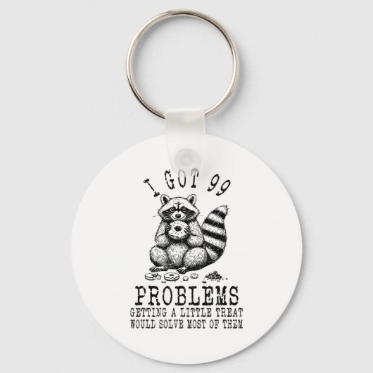 Grappige Wasbeer, Ik Heb 99 Problemen Sarcastische Sleutelhanger (Voorkant)