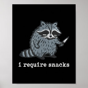 Grappige wasbeer Ik heb snacks nodig voor mannen e Poster