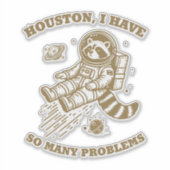 Grappige wasbeer in de ruimte - 'Houston, I Have S Sticker (Voorkant)