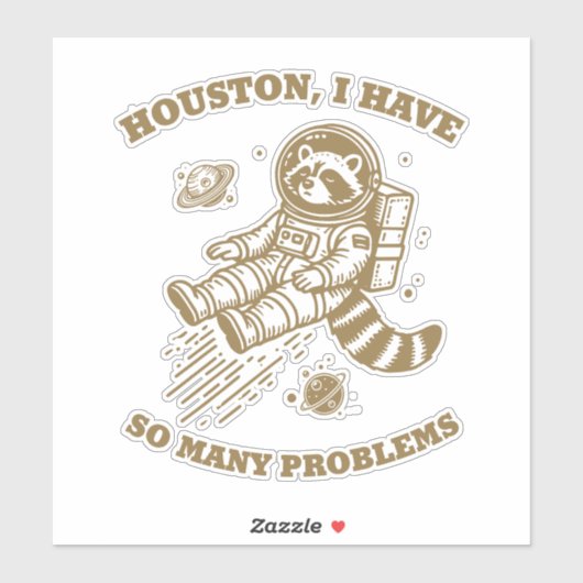 Grappige wasbeer in de ruimte - 'Houston, I Have S Sticker (Vel)