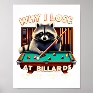 Grappige wasbeer Waarom ik verlies bij biljartspel Poster