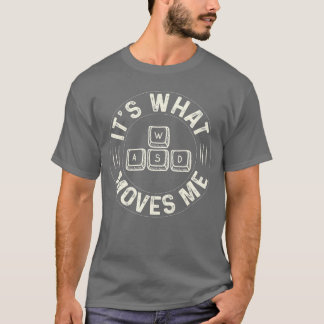 Grappige WASD Het is wat me beweegt voor Pc-gaming T-shirt
