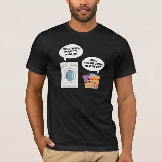 Grappige Wasserij Humor Wasmachine Dirty Joke T-shirt (Voorkant)