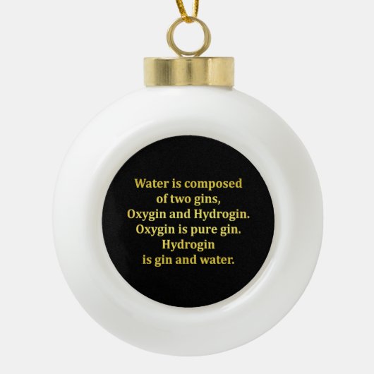 Grappige water- en gin-grap keramische bal ornament (Voorkant)