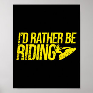 Grappige Watercraft Rijder I Ik Had Liever Rijden Poster