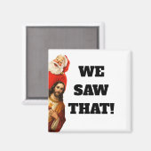 Grappige “We Saw That” Kerstman en Jezus Design Magneet (Voorkant / Achterkant)
