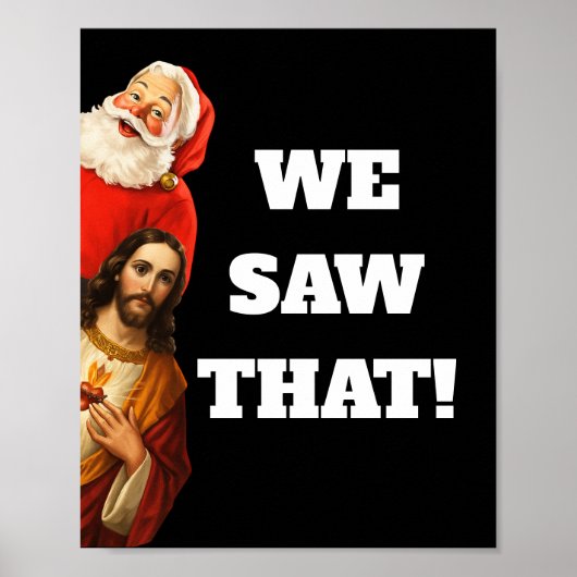 Grappige “We Saw That” Kerstman en Jezus Design Poster (Voorkant)