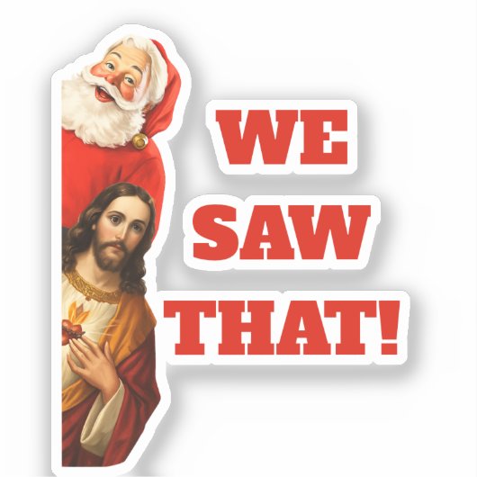 Grappige “We Saw That” Kerstman en Jezus Design Sticker (Voorkant)