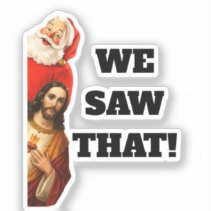 Grappige “We Saw That” Kerstman en Jezus Design Sticker