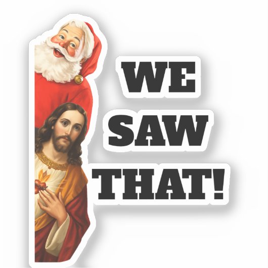 Grappige “We Saw That” Kerstman en Jezus Design Sticker (Voorkant)