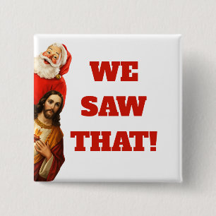 Grappige “We Saw That” Kerstman en Jezus Design Vierkante Button 5,1 Cm