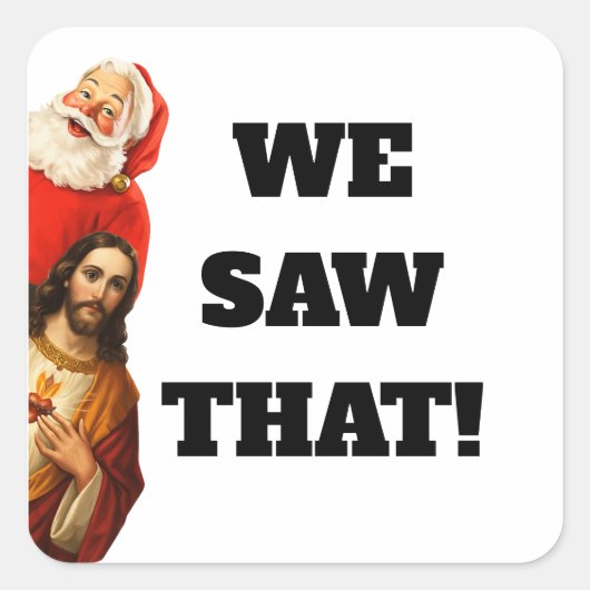 Grappige “We Zagen Dat” Kerstman en Jezus Design Vierkante Sticker (Voorkant)