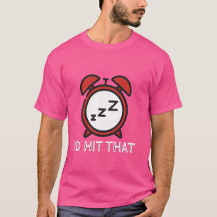 Grappige wekker ik zou die snooze Button Humor rak T-shirt