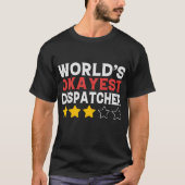 Grappige Wereld Okayest Dispatcher T-shirt (Voorkant)