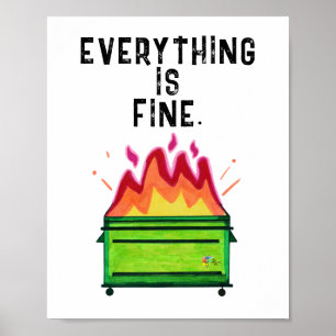 Grappige Werkposter Vuilcontainerbrand Alles is Go Poster