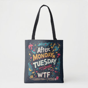 Grappige Werkweek Humor Na Maandag Dinsdag WTF Typ Tote Bag
