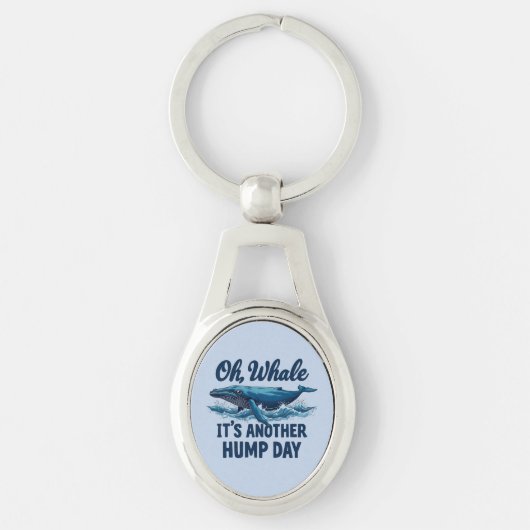 Grappige Whale Pun "Oh Whale" Hump Day Design Sleutelhanger (Voorkant)