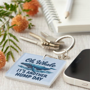 Grappige Whale Pun "Oh Whale" Hump Day Design Sleutelhanger