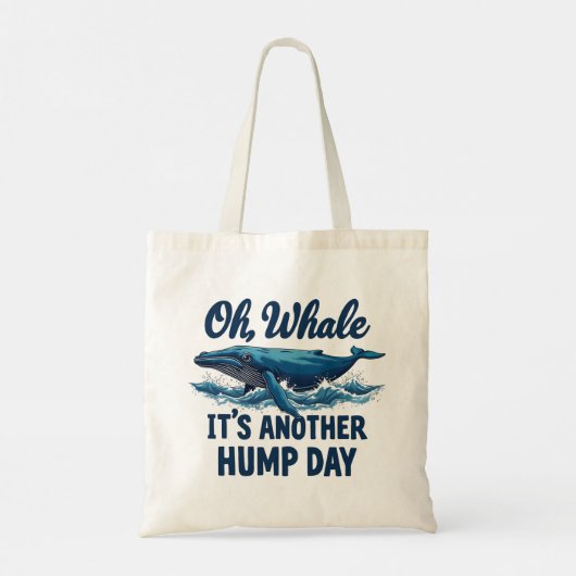 Grappige Whale Pun "Oh Whale" Hump Day Design Tote Bag (Achterkant)