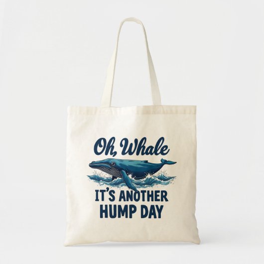 Grappige Whale Pun "Oh Whale" Hump Day Design Tote Bag (Voorkant)