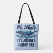 Grappige Whale Pun "Oh Whale" Hump Day Design Tote Bag (Achterkant)