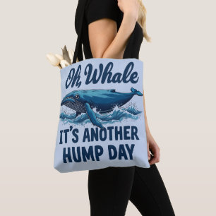 Grappige Whale Pun "Oh Whale" Hump Day Design Tote Bag