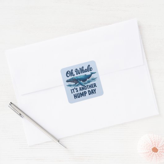 Grappige Whale Pun "Oh Whale" Hump Day Design Vierkante Sticker (Envelop)