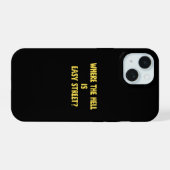 Grappige Where is Easy Street Quote iPhone 15 Case (Achterkant horizontaal)