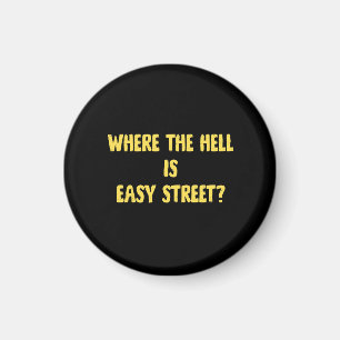 Grappige Where is Easy Street Quote Magneet