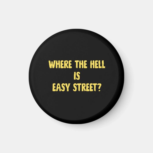 Grappige Where is Easy Street Quote Magneet (Voorkant)