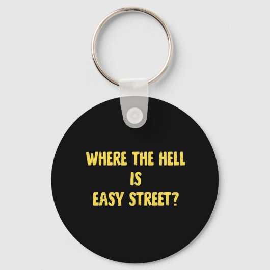 Grappige Where is Easy Street Quote Sleutelhanger (Voorkant)