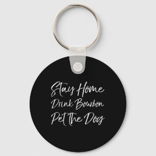 Grappige Whiskey Quote Joke Blijf Thuis Drink Bour Sleutelhanger