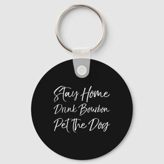 Grappige Whiskey Quote Joke Blijf Thuis Drink Bour Sleutelhanger (Voorkant)