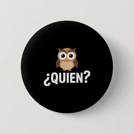 Grappige wie uil sarcastisch Spaans gezegde Funny  Ronde Button 5,7 Cm (Voorkant)