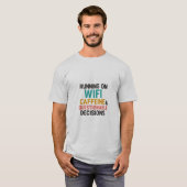 Grappige WiFi- en cafeïneshirt T-shirt (Voorkant volledig)