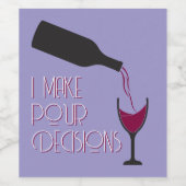 Grappige wijn Ik maak vier beslissingen komisch Etiket (Enkel label)