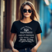 grappige wijncitaat voor vrienden t-shirt