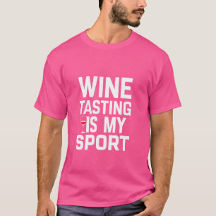Grappige wijnproeverij is mijn sport alcohol t-shirt
