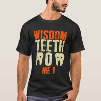 Grappige wijsheid Tand Wijsheid Tanden Herstel T-shirt