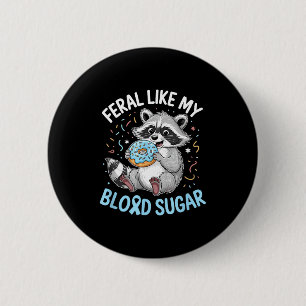 Grappige wilde zoals mijn bloedsuiker Diabtes krij Ronde Button 5,7 Cm