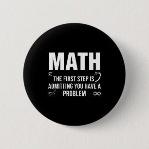 Grappige wiskunde citaat de eerste stap is het erk ronde button 5,7 cm